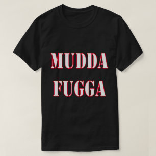 T-shirt Mudda Fugga Humour Gag Joke Amusant