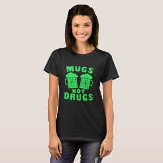 T-shirt Mugs Not Drugs St. Patrick's Day Tee