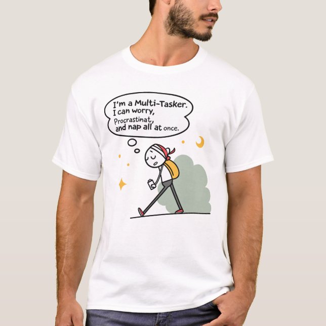 T-shirt Multi-Tasker Funny Quote – Worry, Procrastinate (Devant)