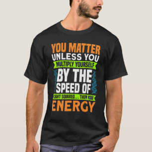 T-shirt Multipliez Votre Vitesse De Lumière Science Carrée