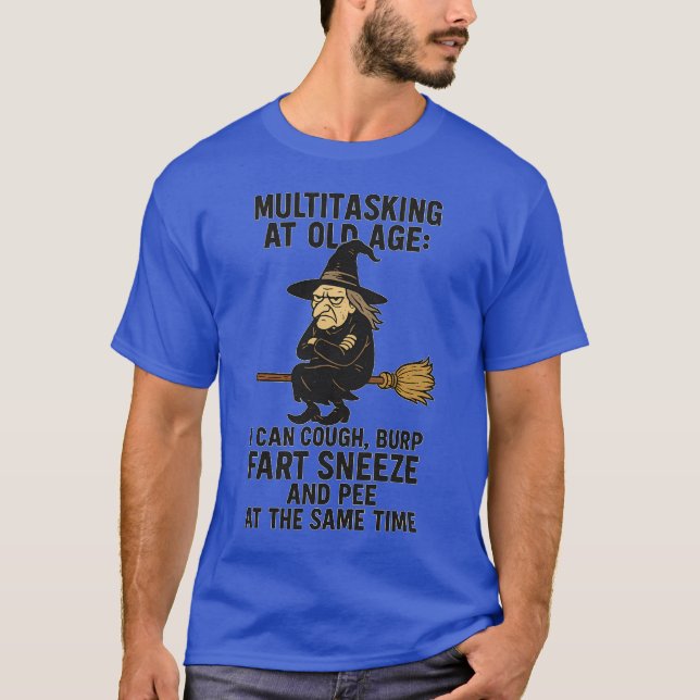 T-SHIRT MULTITÂCHE À L'ÂGE VIEUX JE PEUX COUPER, BRÛLER, R (Devant)