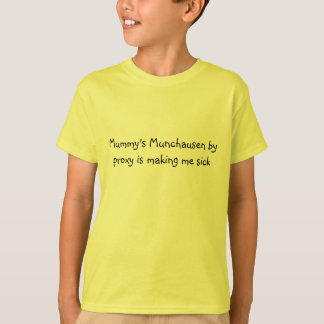 T-shirt Munchausen de la maman par procuration me rend