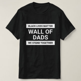 T-shirt Mur des papas Nous nous tenons ensemble BLM texte 