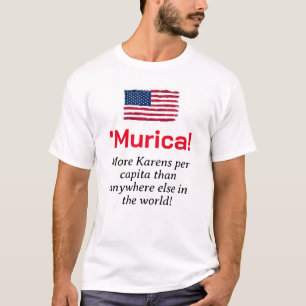 T-shirt Murica...Plus Karens par habitant