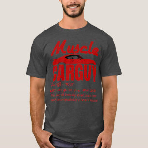 T-shirt Muscle Car Guy Uniquement Glacière Drôle Définitio