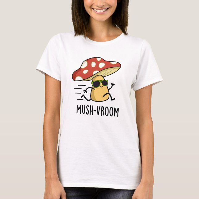T-shirt Mush-vroom Funny Pun de Champignons Rapides (Devant)