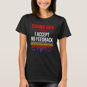 T-shirt Music Audio Engineer Sound Guy Je n'accepte aucun 