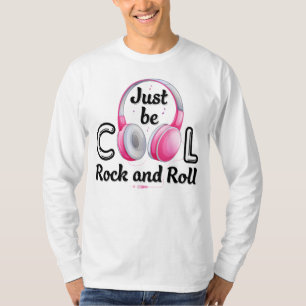 T-shirt Music Lover Just Be Cool Rock and Roll