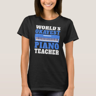 T-shirt Musician Worlds okayest Piano Teacher Premium