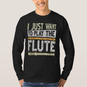 T-shirt Musicien Je veux juste jouer de la musique de flût