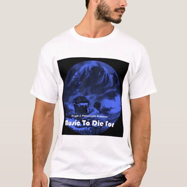 T-shirt Musique de Frank Petruccelli à mourir pour la (Devant)