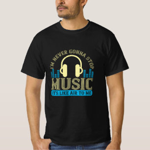 T-shirt Musique - La musique est comme l'air pour moi