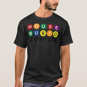 T-shirt Musique maison toute la nuit DJ EDM