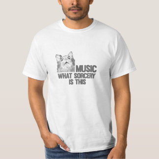 T-shirt Musique ! Quelle sorcellerie est ceci ? Meme de