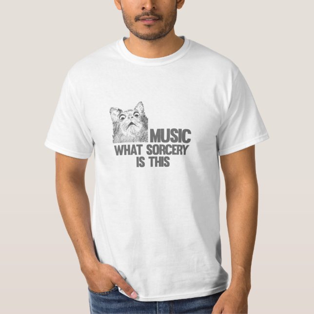 T-shirt Musique ! Quelle sorcellerie est ceci ? Meme de (Devant)