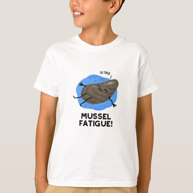 T-shirt Mussel Fatigue Funky Animal Muscle Pun (Devant)