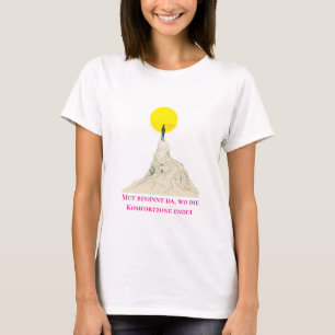 T-shirt Mut & Wachstum - Inspirierende deutsche Zitat-T-Sh