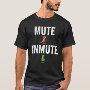 T-shirt Mute Unmute travail de téléconférence à partir de