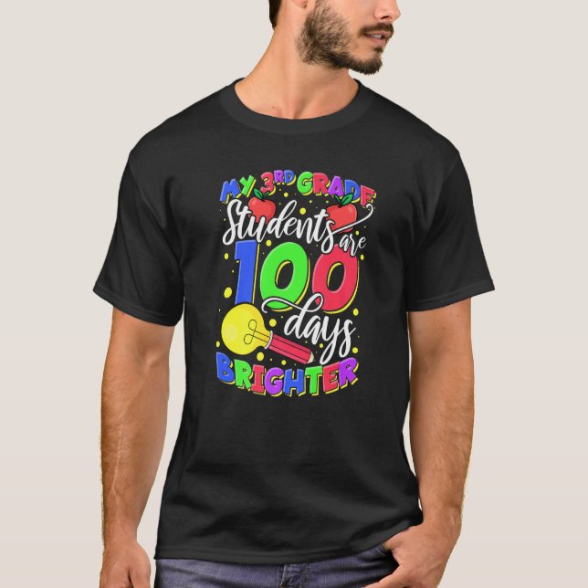 T-shirt My 3rd Grade Students Are 100 Days Brighter Teache (Devant)
