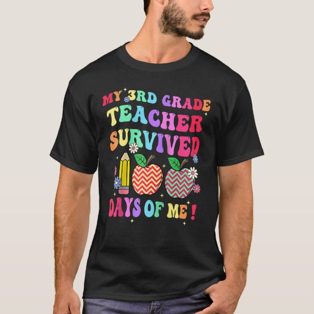 T-shirt My 3rd Grade Teacher Survived 100 Days Of Me Funny (Devant)