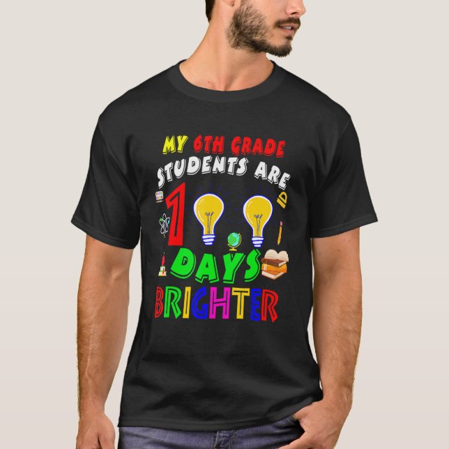 T-shirt My 6th Grade Students Are 100 Days Brighter100 Day (Devant)