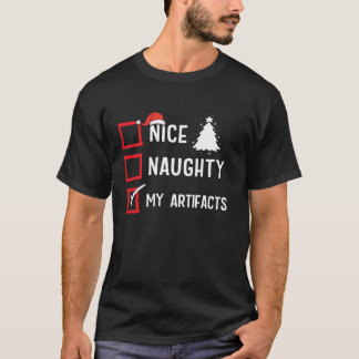 T-shirt My Artifacts Nice Naughty Christmas Archaeologies 