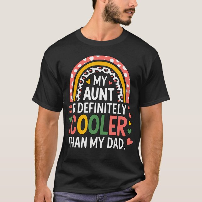 T-shirt My Aunt Is Definitely Cooler Than My Dad (Devant)