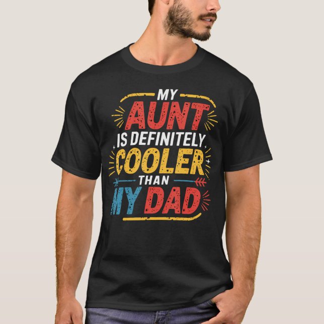 T-shirt My Aunt Is Definitely Cooler Than My Dad Gifts Tod (Devant)