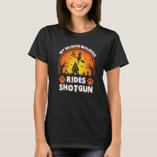 T-shirt My Belgian Malinois Dog Ride Witch Shotgun Hallowe
