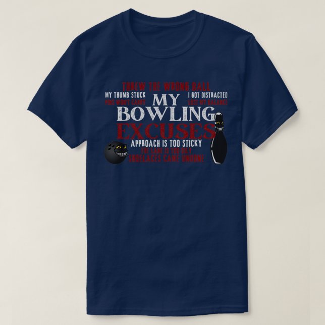 T-shirt My Bowling Excuses Funny Bowling Excuses Chemise 2 (Design devant)
