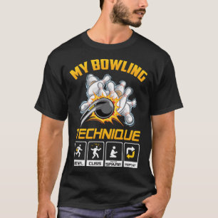 T-shirt My Bowling Technique Funny Bowling Cadeau Pour Hom