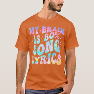 T-shirt My Brain is 80 Percent Song Lyrics Music Lover Fun