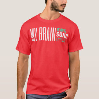 T-shirt my brain is 80 song lyrics music tee friends