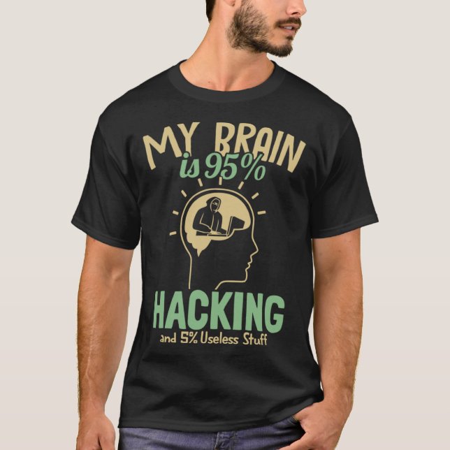 T-shirt My Brain is 95 Hacking Ethical Hacking White Hat H (Devant)