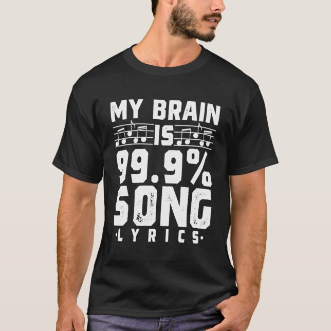 T-shirt My Brain Is 99 9 Chanson Lyrics Funny Singer Music (Devant)