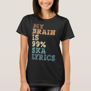 T-shirt My Brain Is 99 Ska Lyrics Ska Music