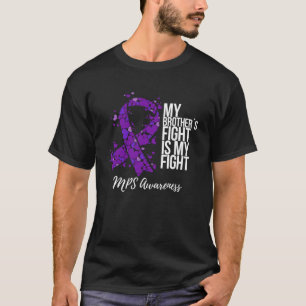 T-shirt My Brotheru2019s Fight Is My Fight MPS Awareness