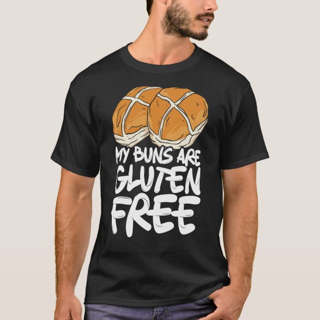 T-shirt My Buns Are Gluten Free Wheat Food Allergy Celiac  (Devant)
