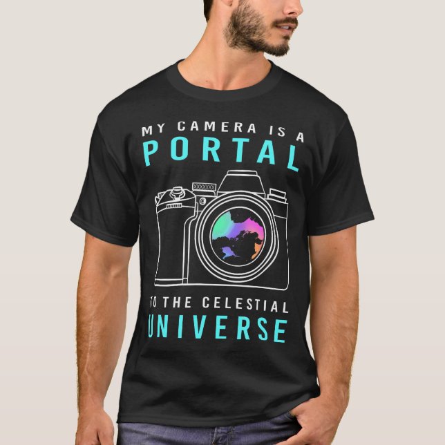 T-shirt My Camera Is A Portal Space Camera Funny Astrophot (Devant)