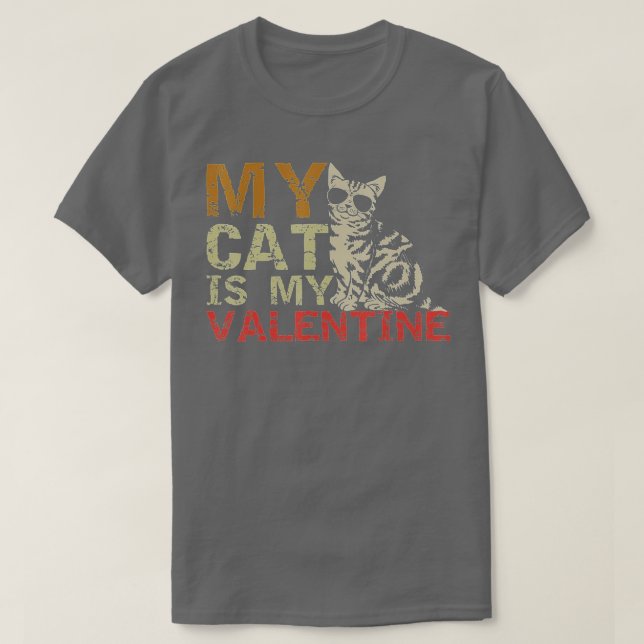 T-shirt My Cat Is My Valentine  Valentines Day Cat  Gift  (Design devant)