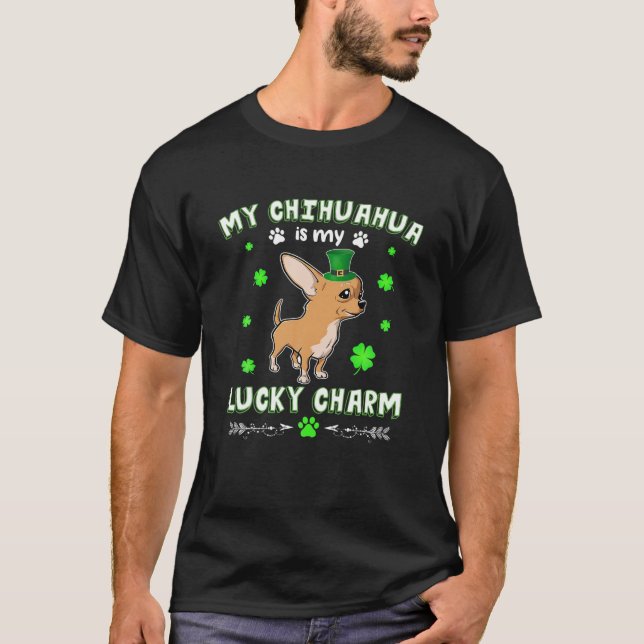 T-shirt My Chihuahua Is My Lucky Charm St Patrick's Day Do (Devant)