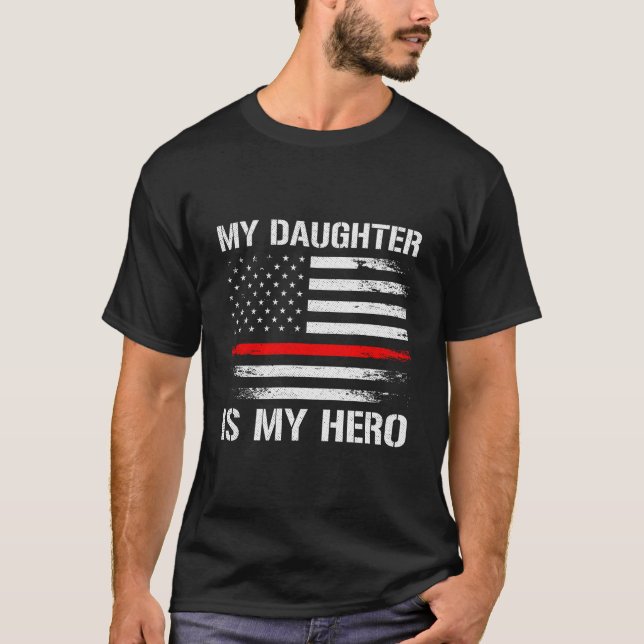 T-shirt My Daughter Is My Hero Firefighter Mom Dad Thin Re (Devant)