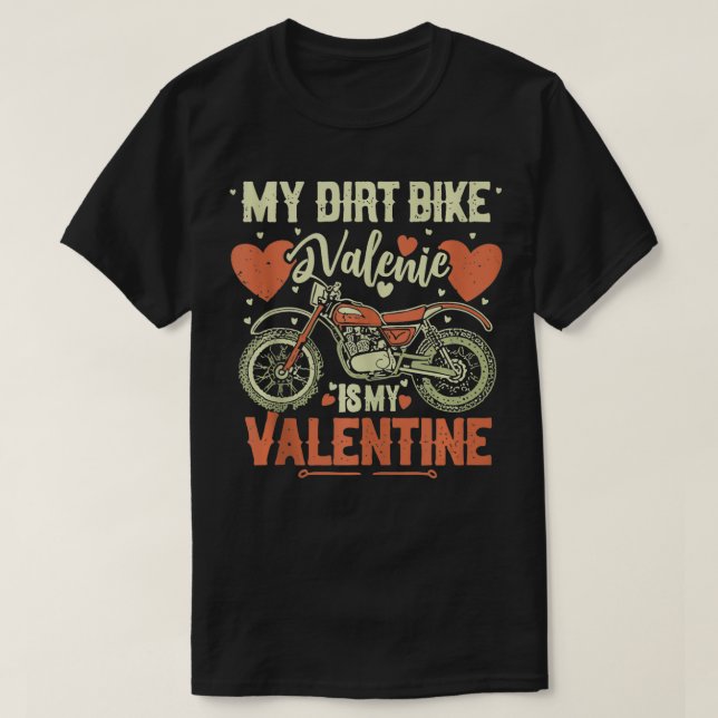 T-shirt My Dirt Bike is My Valentine Dirt Bike Lover Valen (Design devant)