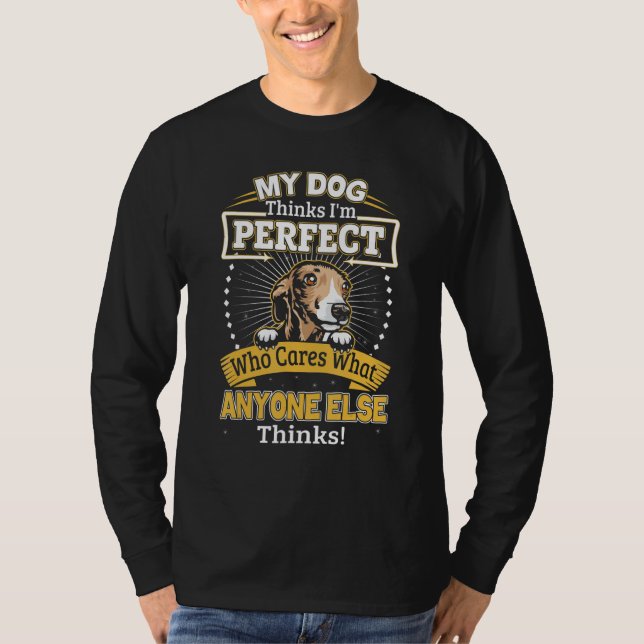 T-shirt My Dog Thinks I'm Perfect Funny Italian Greyhound  (Devant)