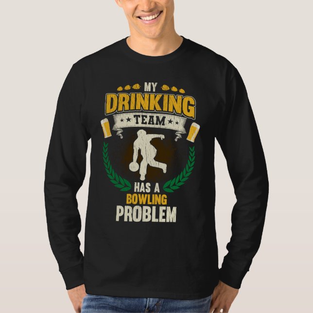T-shirt My Drinking Team Has A Bowling Problem  Bowling (Devant)