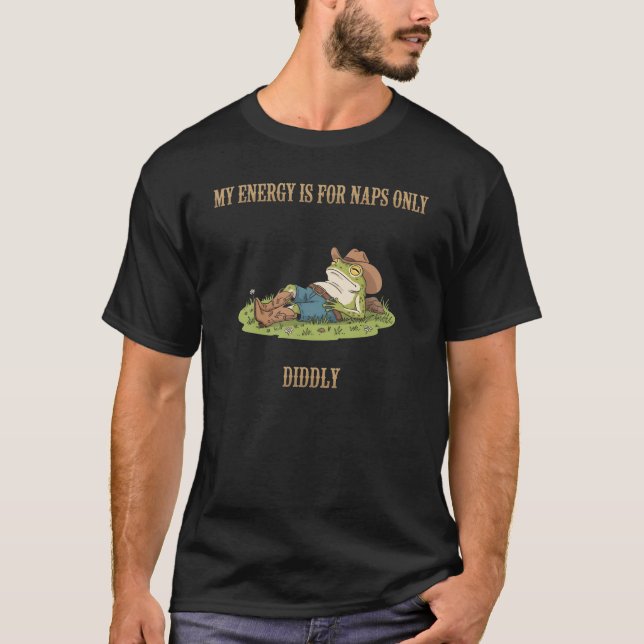 T-shirt My Energy is for Naps Only Frog Cowboy Meme (Devant)