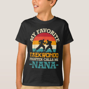 T-shirt My Favori Taekwondo Fighter Me Appelle Nana - Mart