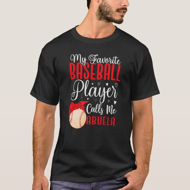 T-shirt My Favorite Baseball player calls me Abuela Cute (Devant)