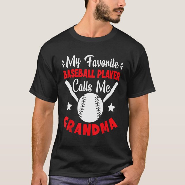 T-shirt My Favorite Baseball Player Calls Me Grandma Baseb (Devant)