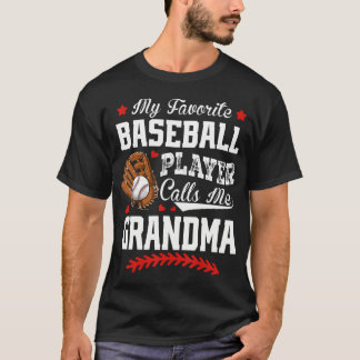 T-shirt My Favorite Baseball Player Calls Me Grandma Baseb